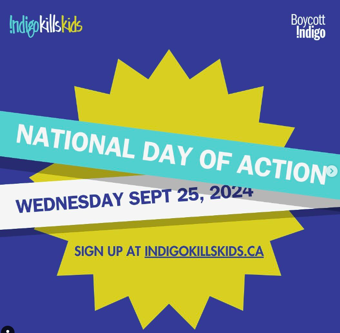 Purple, blue, yellow and white poster that says Indigo Kills Kids, Boycott Indigo, National Day of Action, Wednesday Sept 25, 2024, sign up at Indigokillskids.ca